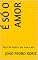Livro É só o amor: Peça de teatro em único ato (Teatro na escola Livro 2)