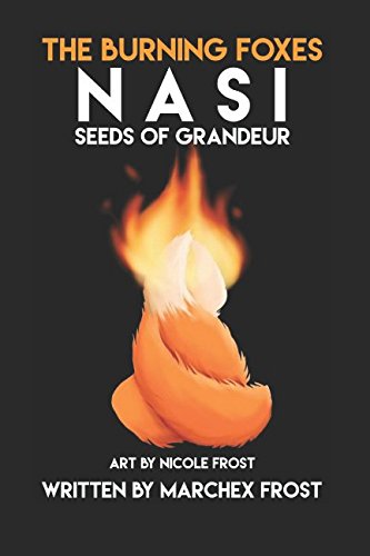 Download Nasi: Seeds of Grandeur (The Burning Foxes) Download Nasi: Seeds of Grandeur (The Burning Foxes)