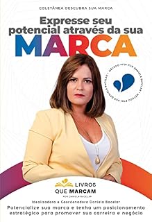 Livro Expresse seu potencial através da sua marca: potencialize sua marca e tenha um posicionamento estratégico para promover sua carreira e negócios