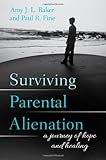Surviving Parental Alienation: A Journey of Hope