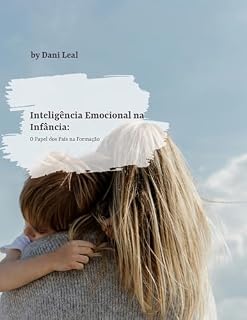 Livro Inteligência Emocional na Infância: : O Papel dos Pais na Formação