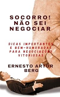 Livro Socorro! Não Sei Negociar: Dicas importantes e bem-humoradas para negociações vitoriosas