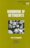 Handbook of Detergents Pt. A : Properties, Broze, Guy and Tsoler, Uri, 0824714172