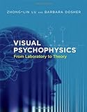 Visual Psychophysics: From Laboratory to Theory (MIT Press)