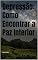 Livro Depressão: Como Encontrar a Paz Interior