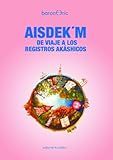 Aisdek´m de viaje a los Registros Akashicos (Spanish Edition)
