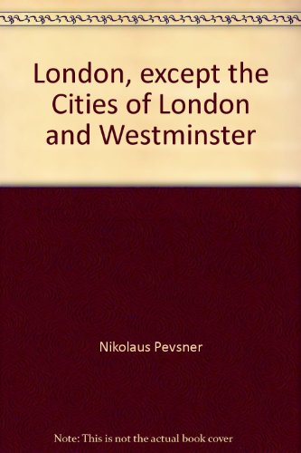 The Buildings Of England London Except The Cities Of London And Westminster