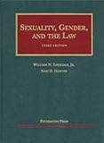 Sexuality, Gender and the Law (University Casebook Series)