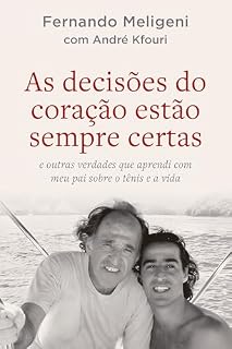 Livro As decisões do coração estão sempre certas: e outras verdades que aprendi com meu pai sobre o tênis e a vida