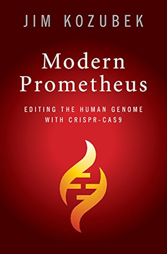 Download Modern Prometheus: Editing the Human Genome with Crispr-Cas9 (English Edition) PDF