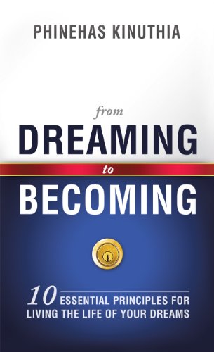 FROM DREAMING TO BECOMING by Phinehas Kinuthia