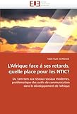 L'Afrique face á ses retards, quelle place pour les NTIC?: Du Tam-tam aux réseaux sociaux modernes by