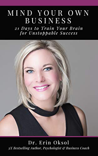 Mind Your Own Business: 21 Days to Train Your Brain for Unstoppable Success