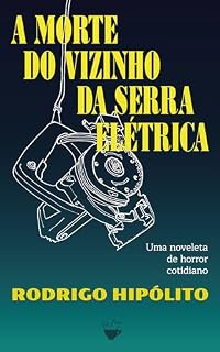 Livro A morte do vizinho da serra elétrica