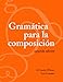 Gramática para la composición (Spanish Edition)