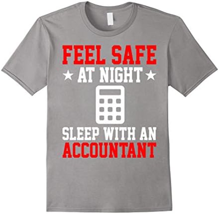 Men's Feel Safe At Night Sleep With An Accountant Funny Shirt Gift Large Slate
