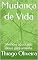 Livro Mudança de Vida: Melhore agora, não deixe para amanha