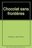 chocolat sans frontieres by 