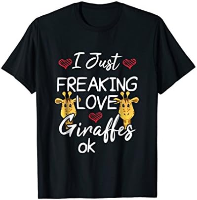 I Just Freaking Love Giraffes Ok Giraffe Lovers Shirt