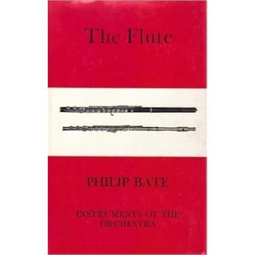 The flute: A study of its history, development, and construction (Instruments of the orchestra)