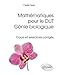 Mathématiques pour le DUT génie biologique : Cours et exercices corrigés by 