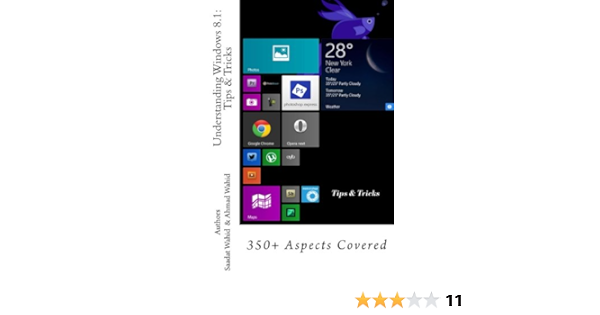 Amazon Com Understanding Windows 8 1 Tips Tricks Windows 8 Series Book 1 Ebook Wahid Saadat Wahid Ahmad Kindle Store
