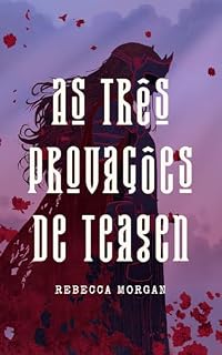 Livro As Três Provações de Teagen (Contos Da Meia Noite)