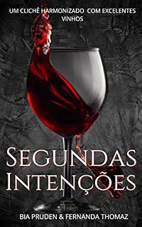 Livro Segundas Intenções: Um clichê harmonizado com excelentes vinhos