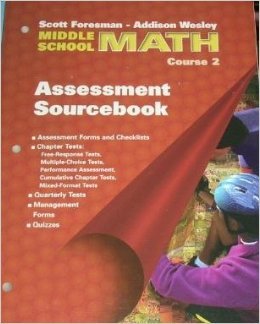 Scott Foresman Addison-Wesley Middle School Math, Course 2: Assessment Source Book