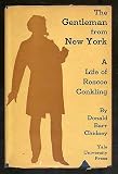 Front cover for the book The gentleman from New York a life of Roscoe Conkling by Donald Barr Chidsey