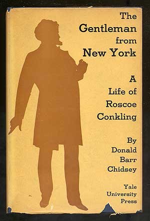 The gentleman from New York a life of Roscoe Conkling