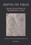 Image de Depth of Field: Relief Sculpture in Renaissance Italy