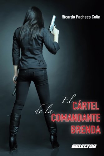 Cártel de la Comandante Brenda (Spanish Edition)