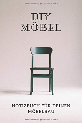 Diy Mobel Notizbuch Fur Deinen Mobelbau German Edition