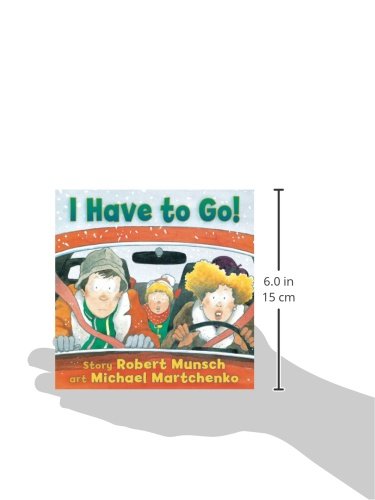 I Have To Go Munsch Robert Martchenko Michael Amazon Com Books