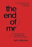 The End of Me: Where Real Life in the Upside-Down Ways of Jesus Begins