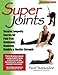 Super Joints: Russian Longevity Secrets for Pain-Free Movement, by Pavel Tsatsouline