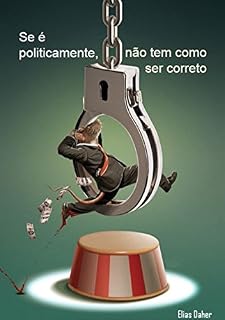 Livro Se é Politicamente, Não Tem Como Ser Correto