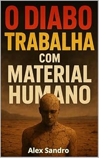 Livro O DIABO TRABALHA COM MATERIAL HUMANO: SAIBA COMO SE BRINDAR
