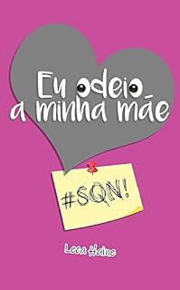 Livro Eu odeio a minha mãe: #SQN!