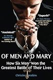 Of Men and Mary: How Six Men Won the Greatest Battle of Their Lives by