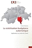 Image de La stabilisation budgétaire automatique: Application au canton du Tessin (Omn.Univ.Europ.) (French Edition)