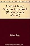 Image de Connie Chung: Broadcast Journalist (Contemporary Women Series)