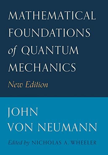 Mathematical Foundations of Quantum Mechanics (Princeton Landmarks