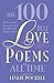 The 100 Best Love Poems of All Time by 