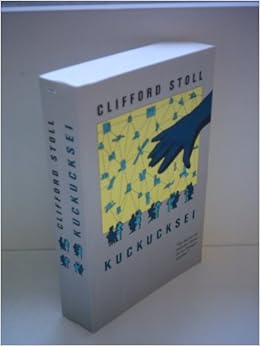 Clifford Stoll Kuckucksei Die Jagd Auf Die Deutschen Hacker Die Das Pentagon Knackten Amazon De Bucher