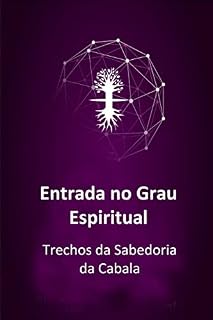 Livro Entrada no Grau Espiritual: Trechos da Sabedoria da Cabala