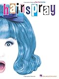 Hairspray: Piano/Vocal Selections by Marc Shaiman, Scott Wittman