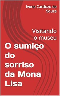 Livro O sumiço do sorriso da Mona Lisa: Visitando o museu - volume I (O Sumiço, 2 Livro 1)