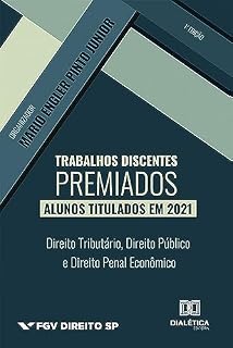 Livro Trabalhos discentes premiados: alunos titulados em 2021: Direito Tributário, Direito Público e Direito Penal Econômico